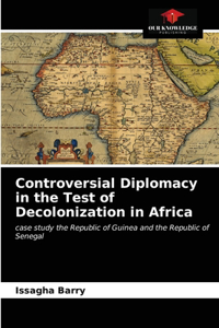 Controversial Diplomacy in the Test of Decolonization in Africa