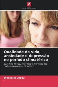 Qualidade de vida, ansiedade e depressão no período climatérico