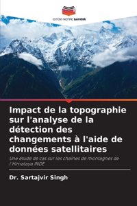 Impact de la topographie sur l'analyse de la détection des changements à l'aide de données satellitaires
