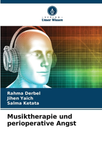 Musiktherapie und perioperative Angst