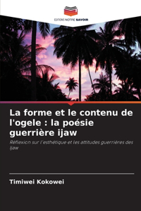La forme et le contenu de l'ogele