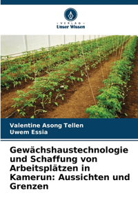 Gewächshaustechnologie und Schaffung von Arbeitsplätzen in Kamerun