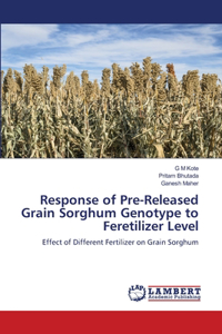 Response of Pre-Released Grain Sorghum Genotype to Feretilizer Level