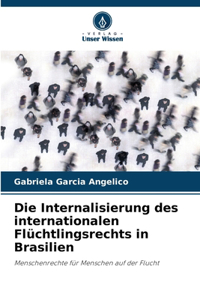Internalisierung des internationalen Flüchtlingsrechts in Brasilien