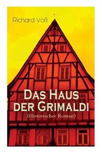 Das Haus der Grimaldi (Historischer Roman)