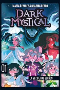 Dark Mystical 1. La voz de los suenos