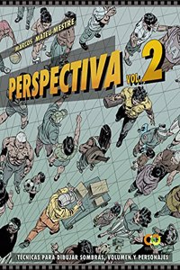 Perspectiva. Volumen 2.Tecnicas para dibujar sombras, volumen y personajes