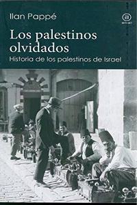 Los palestinos olvidados: Historia de los palestinos de Israel
