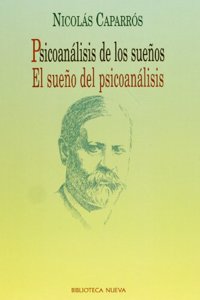 Psicoanalisis de los suenos, el sueno del psicoanalisis. la interpretacion de los suenos: psicoalisis de
