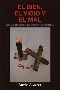 El Bien, El Vicio y El Mal