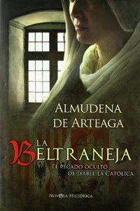 La Beltraneja : el pecado oculto de Isabel la Catolica