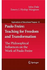 Paulo Freire: Teaching for Freedom and Transformation