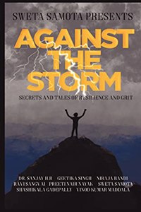 Against The Storm: Secrets and Tales of Resilience and Grit