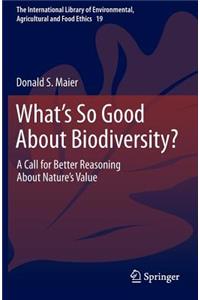 What's So Good about Biodiversity?