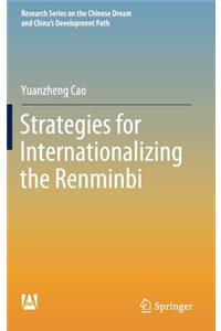 Strategies for Internationalizing the Renminbi