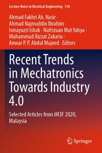 Recent Trends in Mechatronics Towards Industry 4.0