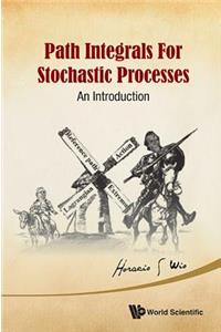 Path Integrals For Stochastic Processes: An Introduction