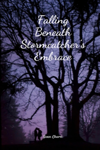 Falling Beneath Stormcatcher's Embrace