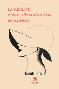 réalité c'est l'imagination en action