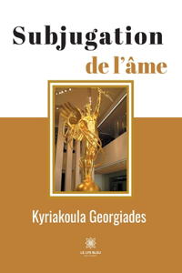 Subjugation de l'âme