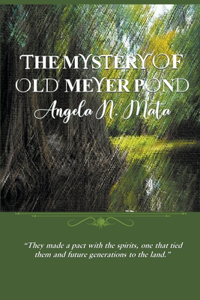 The Mystery of Old Meyer Pond