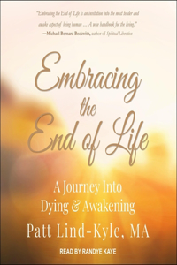 Embracing the End of Life