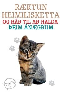Ræktun Heimilisketta og ráð til að Halda Þeim Ánægðum