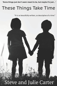 These Things Take Time