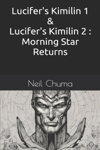 Lucifer's Kimilin 1 & Lucifer's Kimilin 2