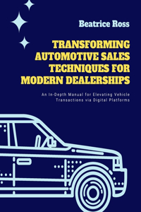 Transforming Automotive Sales Techniques for Modern Dealerships