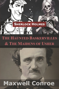 Sherlock Holmes: The Haunted Baskervilles & the Maidens of Usher