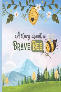A story about a Brave BEE