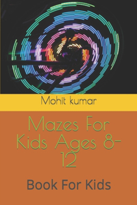 Mazes For Kids Ages 4-8