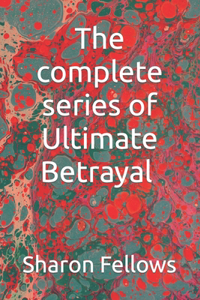 The complete series of Ultimate Betrayal