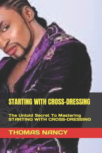 Starting with Cross-Dressing