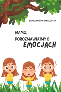 Mamo, porozmawiajmy o emocjach