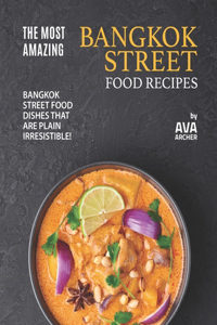 Most Amazing Bangkok Street Food Recipes