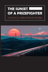 The Sunset Of A Prizefighter