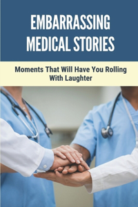 Embarrassing Medical Stories
