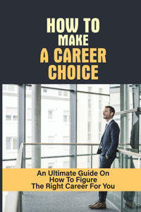 How To Make A Career Choice