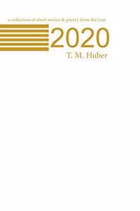 Collection of Short Stories & Poetry From the Year 2020