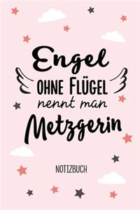 Engel ohne Flügel nennt man Metzgerin