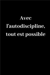 Avec de l'autodiscipline, tout est possible