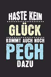 Als je geen geluk hebt, heb je ook pech....
