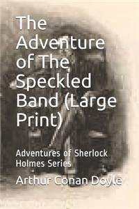 The Adventure of The Speckled Band (Large Print)