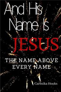 And His Name Is Jesus