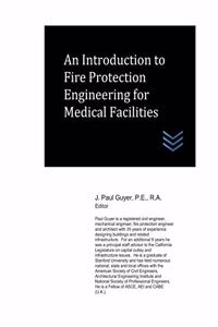 Introduction to Fire Protection Engineering for Medical Facilities
