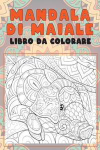 Mandala di Maiale - Libro da colorare