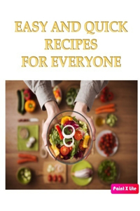 Easy and Quick Recipes for Everyone