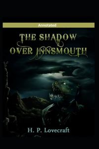 The Shadow over Innsmouth Annotated